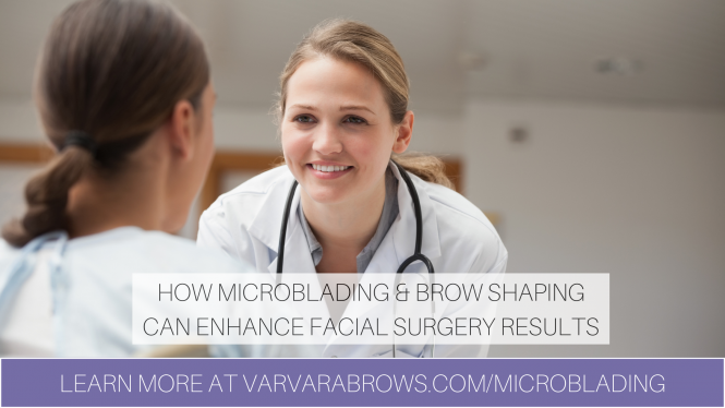 how-microblading-can-enhance-features-after-facial-surgery